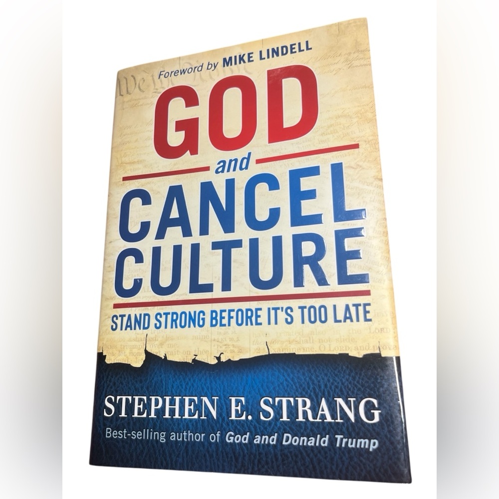 God and Cancel Culture: Stand Strong Before It's Too Late, by Stephen E. Strang